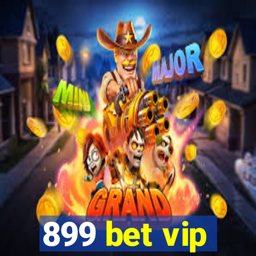899 bet vip
