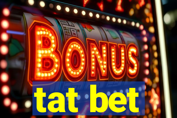 tat bet