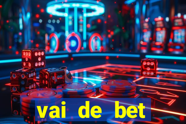 vai de bet esportes da sorte