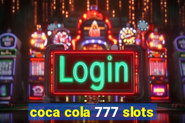 coca cola 777 slots