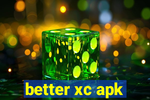 better xc apk