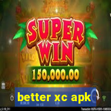 better xc apk