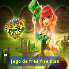 jogo de free fire max