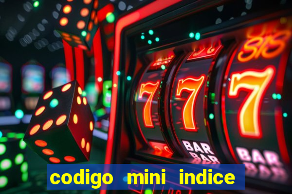 codigo mini indice setembro 2024