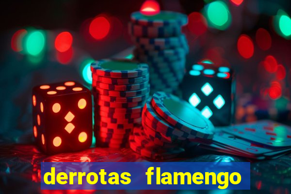 derrotas flamengo 2019 brasileiro