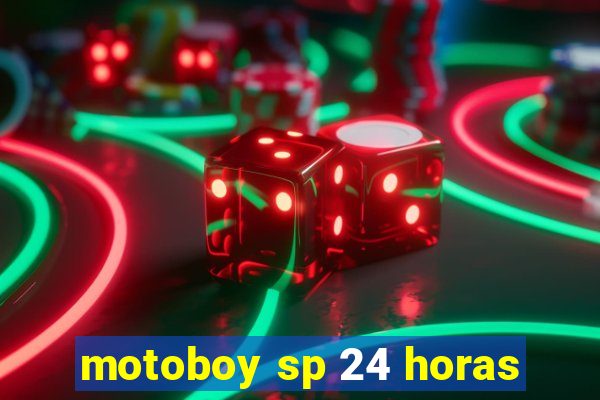 motoboy sp 24 horas