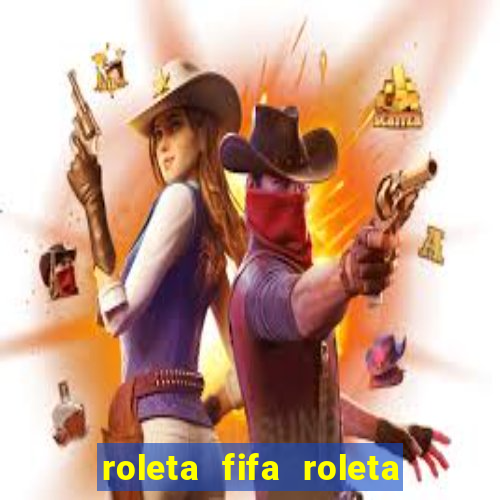 roleta fifa roleta times fifa