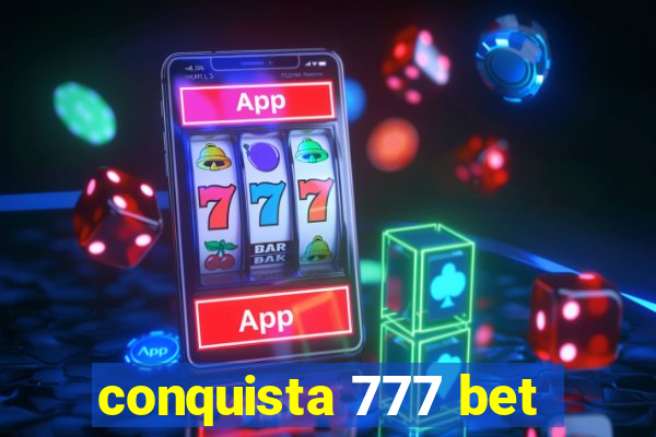 conquista 777 bet
