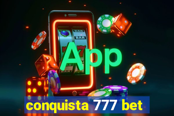 conquista 777 bet
