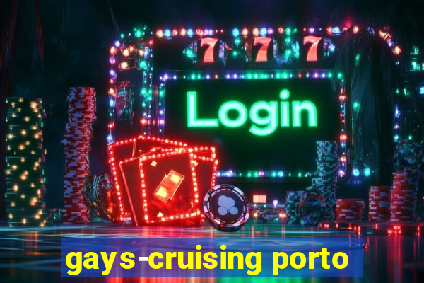 gays-cruising porto
