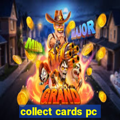 collect cards pc