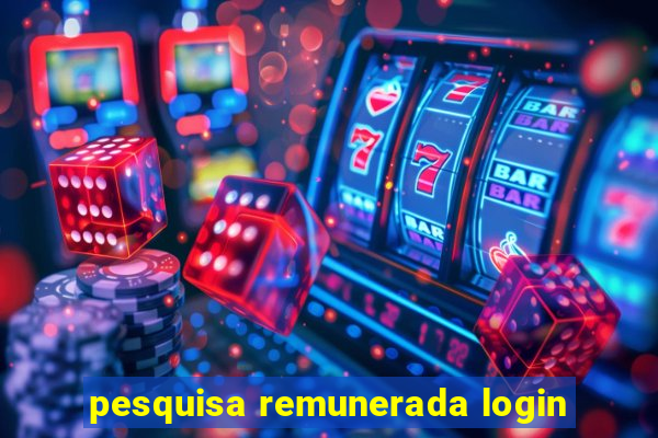 pesquisa remunerada login