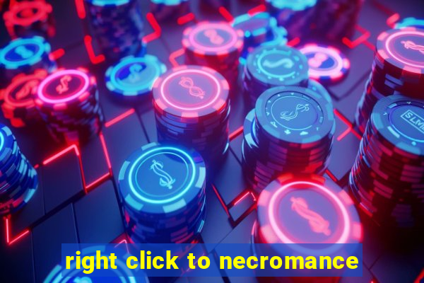 right click to necromance