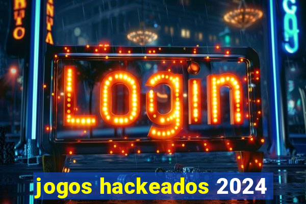 jogos hackeados 2024