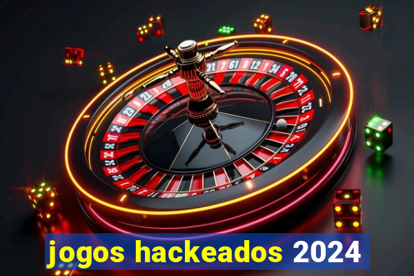 jogos hackeados 2024