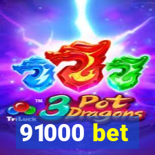 91000 bet
