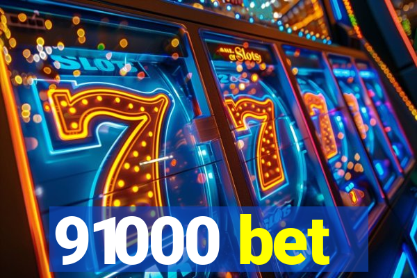 91000 bet