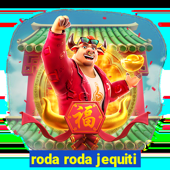 roda roda jequiti