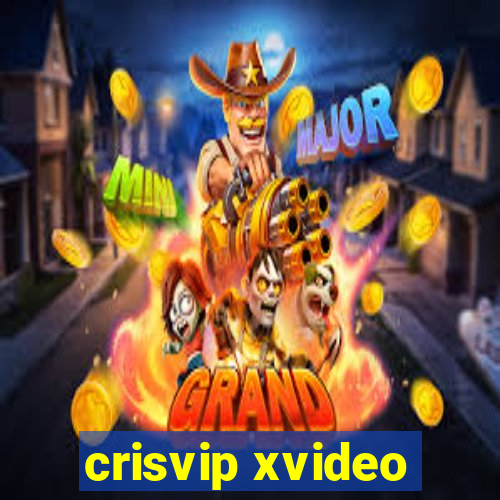 crisvip xvideo