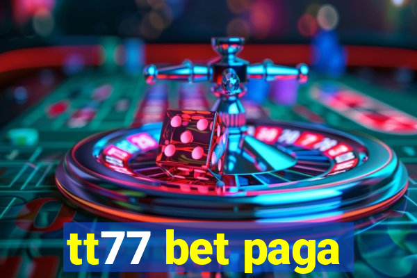 tt77 bet paga