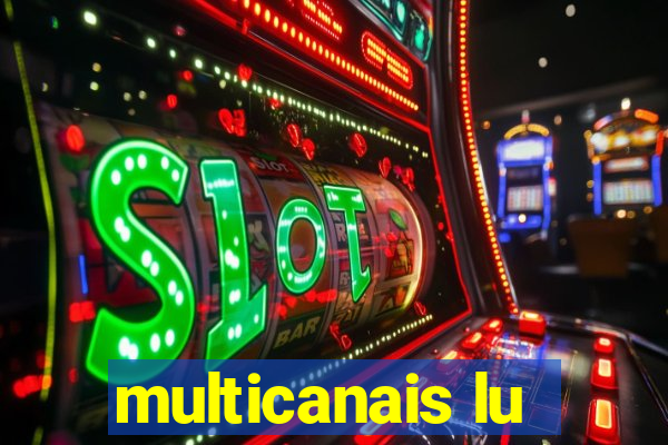 multicanais lu