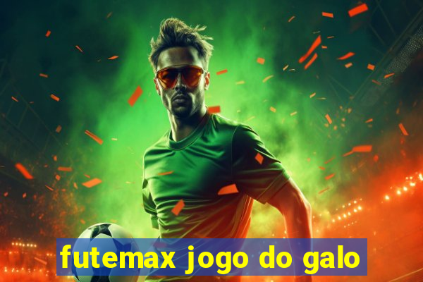 futemax jogo do galo
