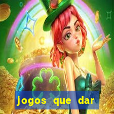jogos que dar dinheiro de verdade