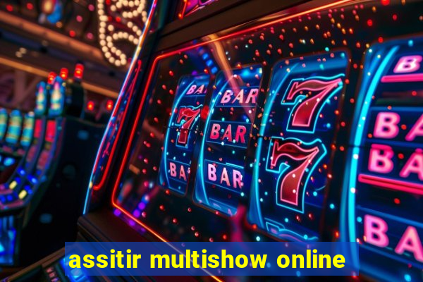 assitir multishow online