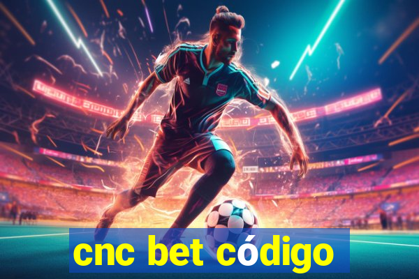 cnc bet código
