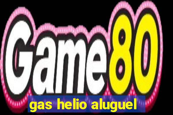 gas helio aluguel