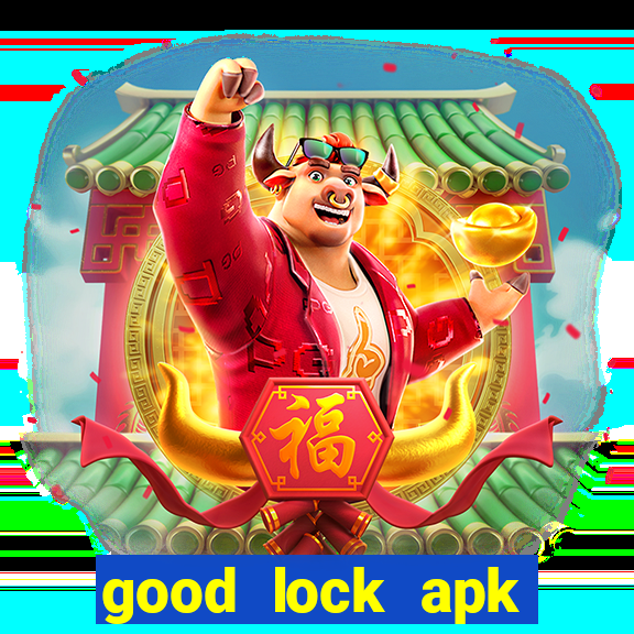 good lock apk android 13
