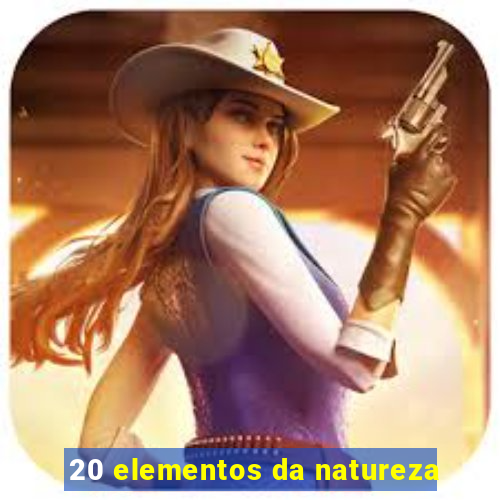 20 elementos da natureza