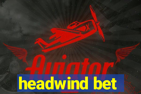 headwind bet