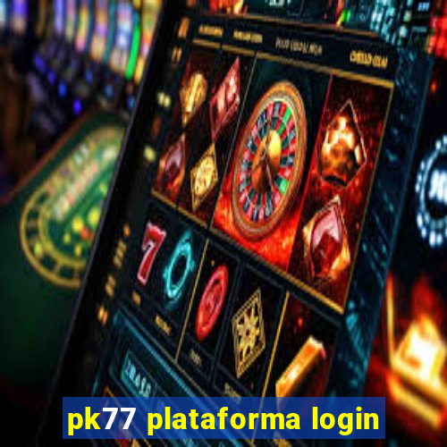 pk77 plataforma login
