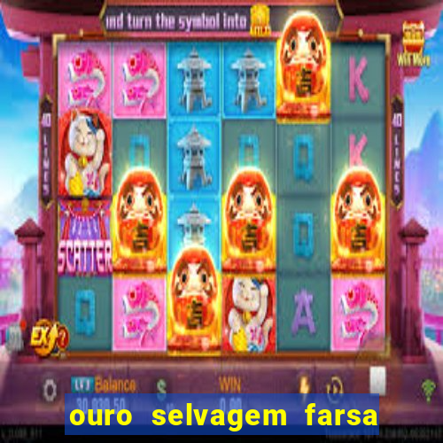 ouro selvagem farsa ouro selvagem o que aconteceu