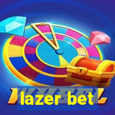 lazer bet