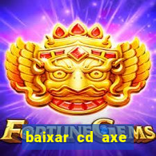 baixar cd axe bahia 2000 gratis