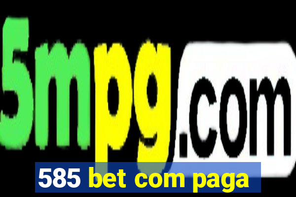 585 bet com paga
