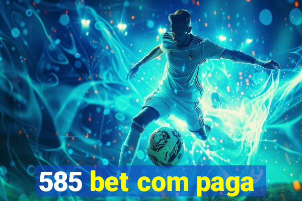 585 bet com paga