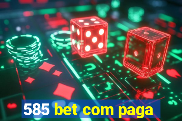 585 bet com paga