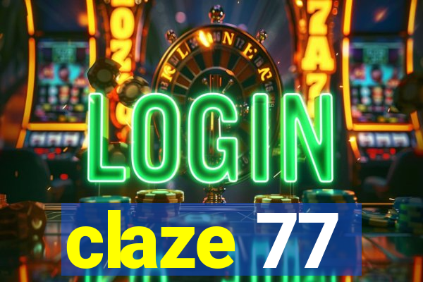 claze 77
