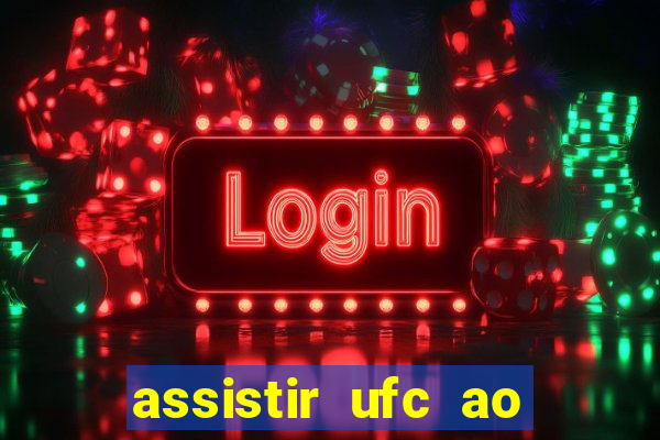 assistir ufc ao vivo futemax