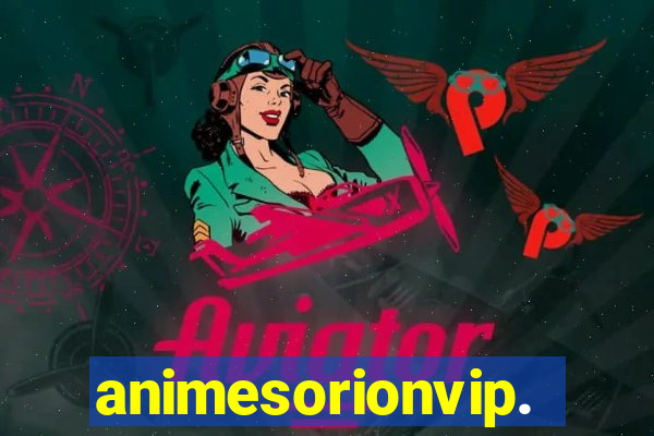 animesorionvip.net