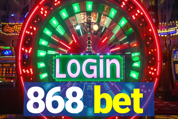 868 bet
