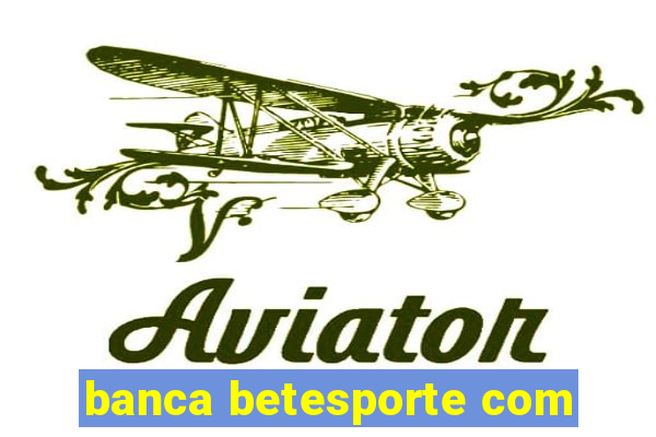 banca betesporte com