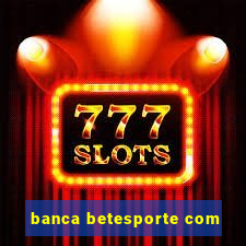 banca betesporte com