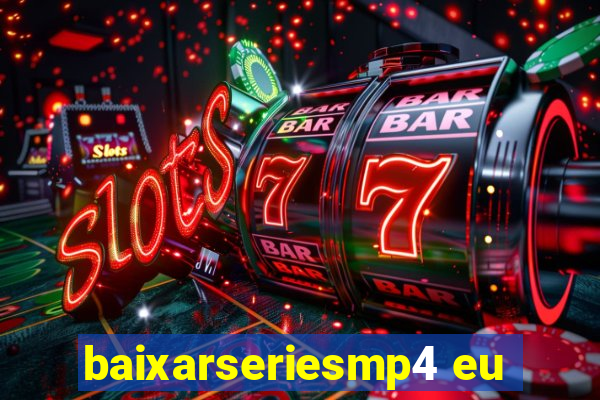 baixarseriesmp4 eu