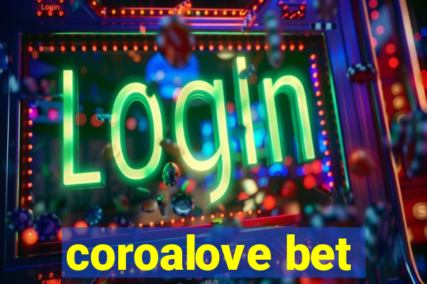 coroalove bet