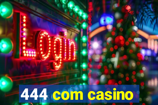 444 com casino