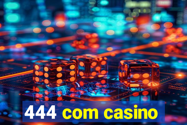 444 com casino